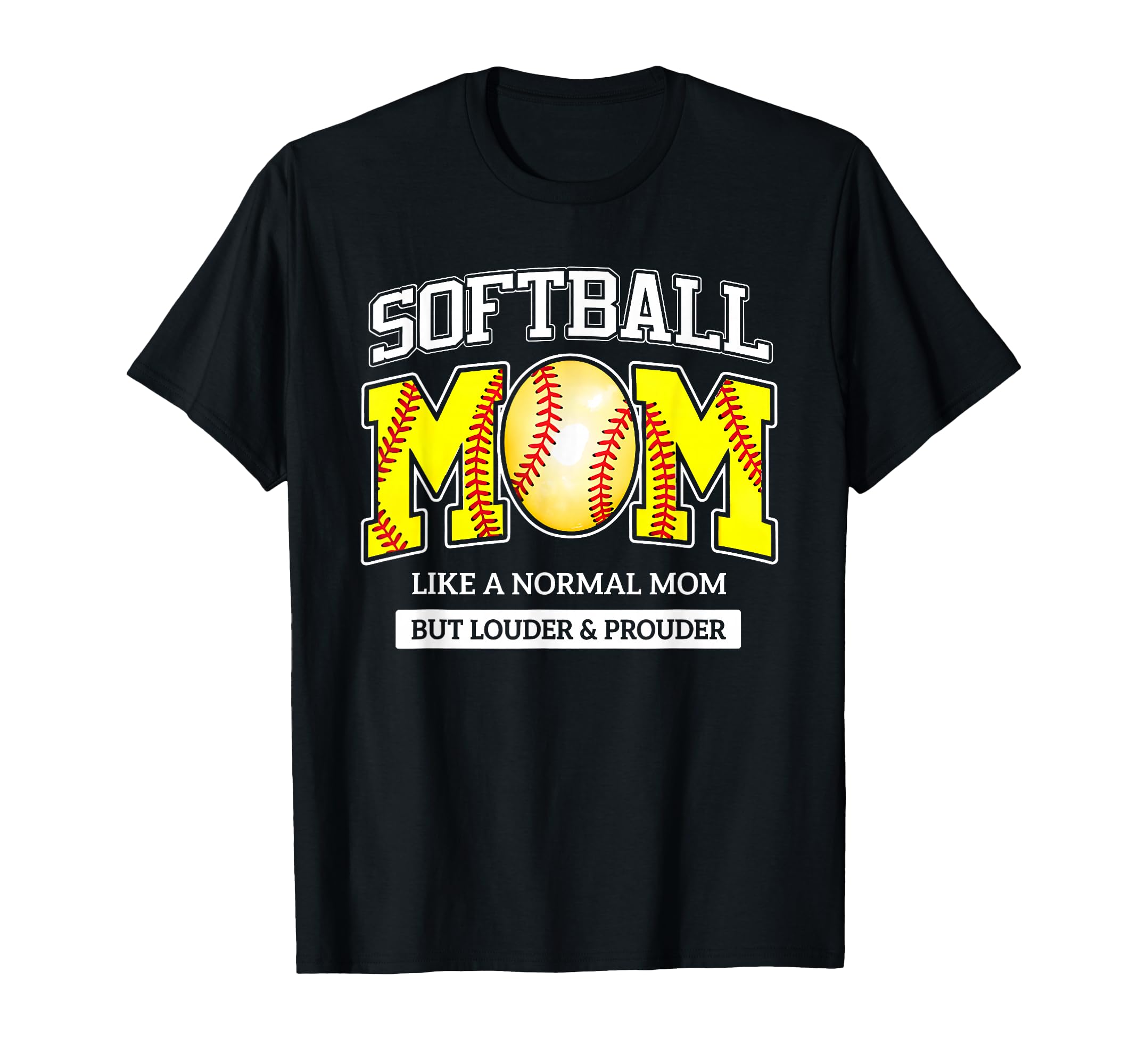 Loud And Proud Mom Life Softball T-Shirt - Fun Novelty Design Men Women - T-Shirt, Sweatshirt, Hoodie