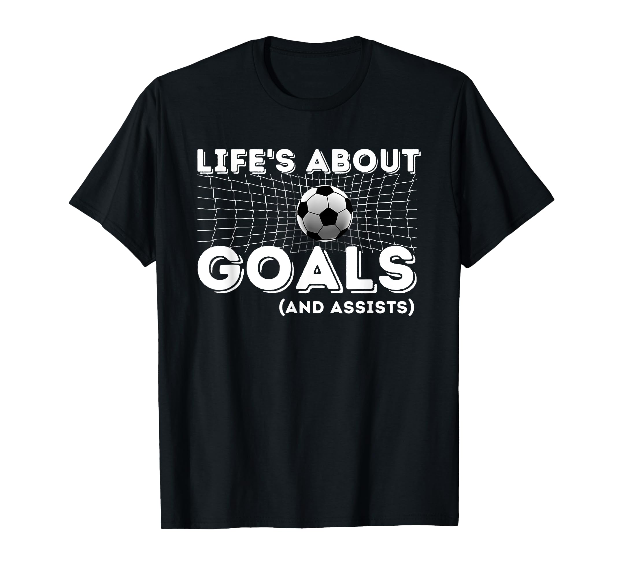 Lifes About Goals And Assists Soccer Lover T-Shirt - Unique Graphic Unisex - T-Shirt, Sweatshirt, Hoodie