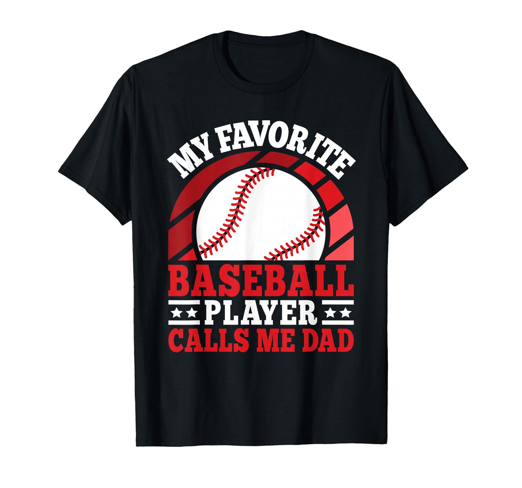 My Favorite Baseball Player Calls Me Dad T-Shirt - Minimalist Print Unisex - T-Shirt, Sweatshirt, Hoodie