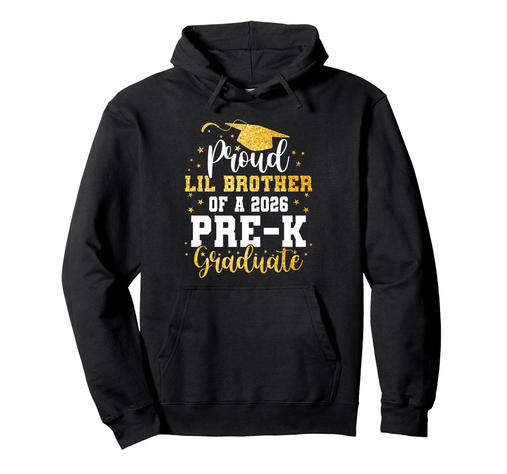Proud Lil Brother Class 2026 Pre K Graduate Hoodie - Graphic Print Unisex - T-Shirt, Sweatshirt, Hoodie