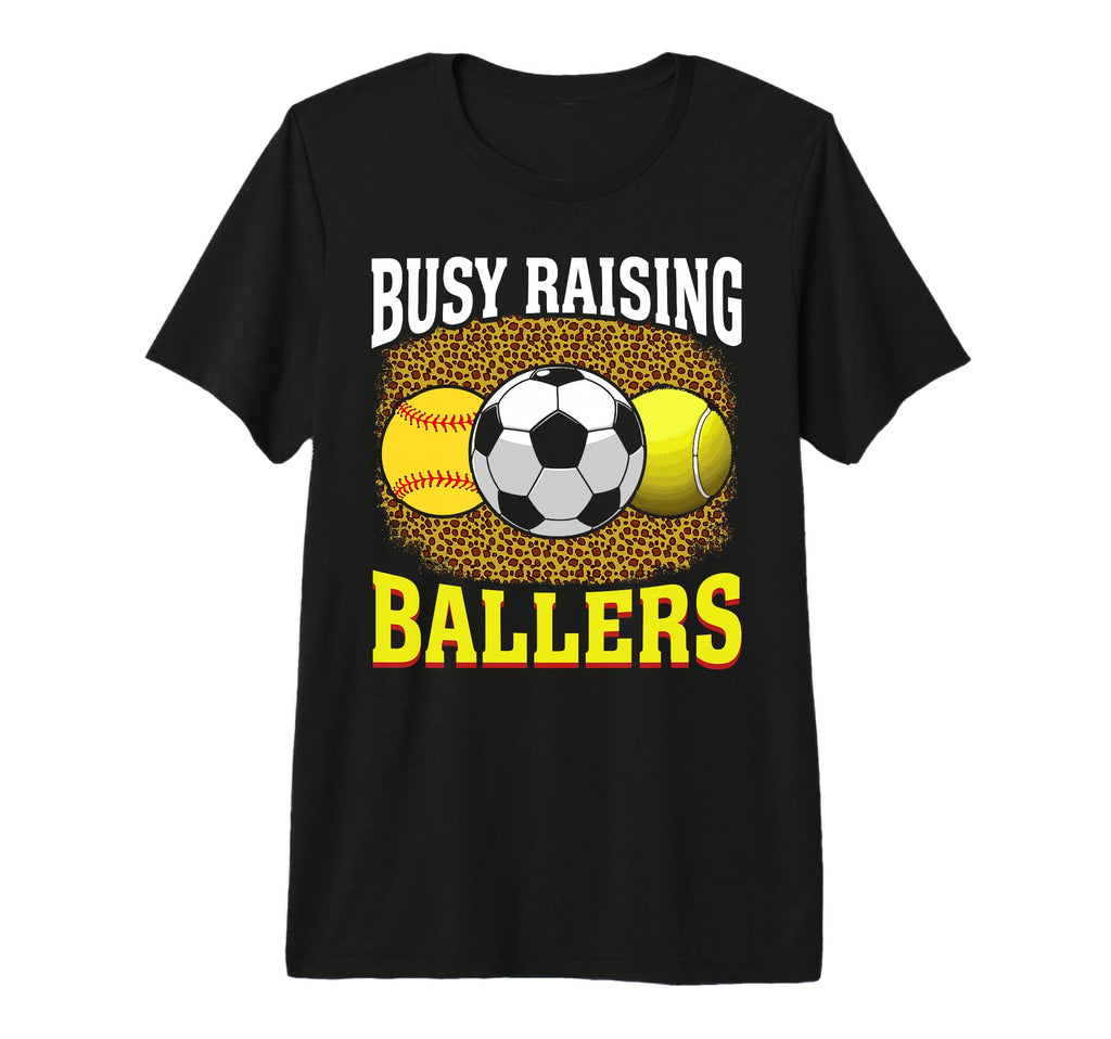 Busy Raising Ballers Softball Soccer T-Shirt - Aesthetic Graphic Unisex - T-Shirt, Sweatshirt, Hoodie