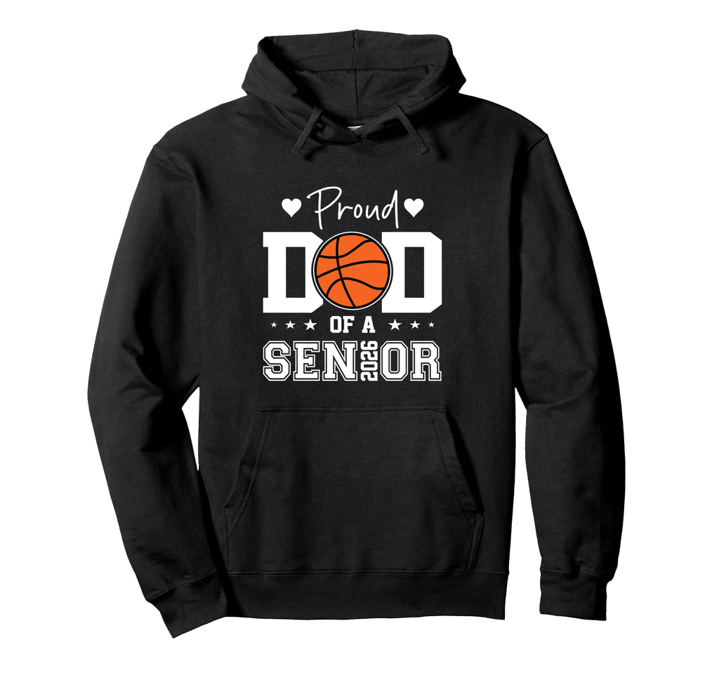 Proud Dad 2026 Senior Graduate Basketball Hoodie - Unique Graphic Unisex - T-Shirt, Sweatshirt, Hoodie
