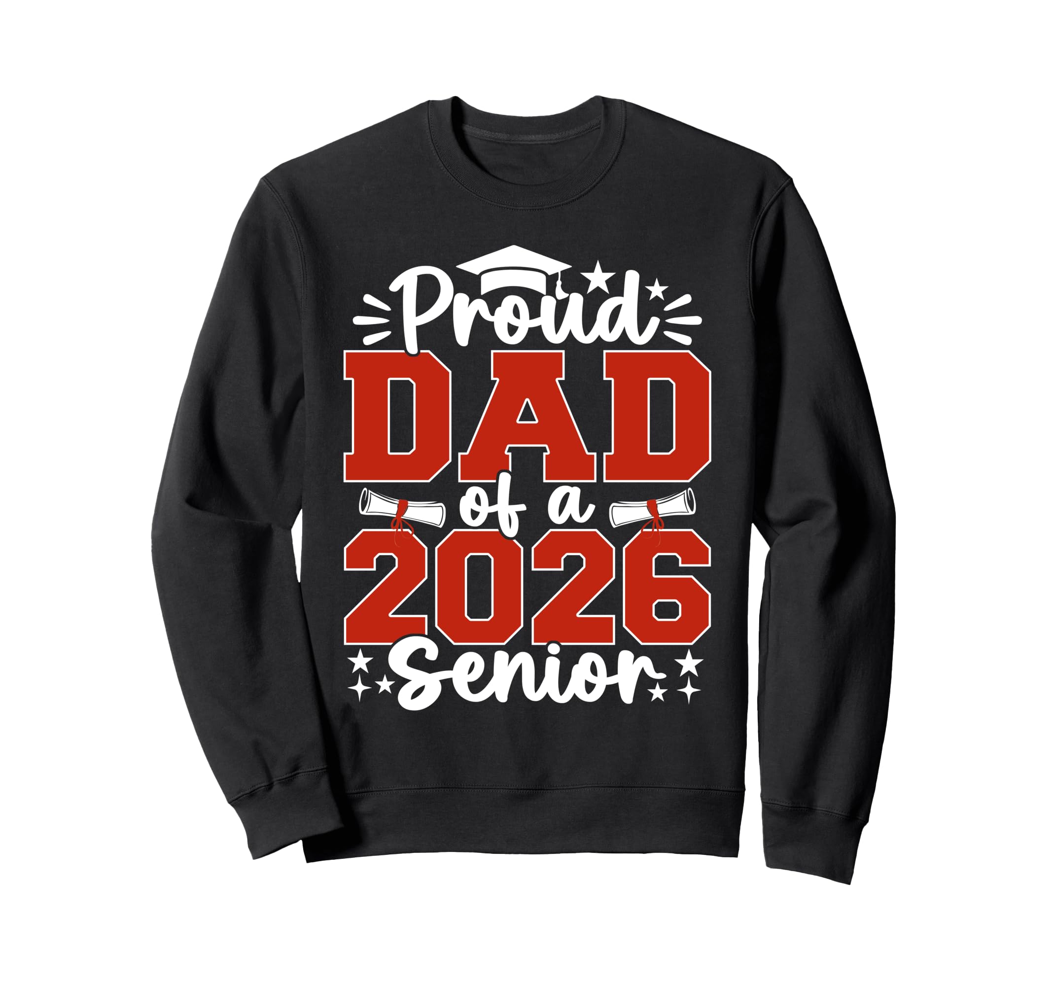 Proud Dad 2026 Senior Graduate Sweatshirt - Trendy Graphic for Adults - T-Shirt, Sweatshirt, Hoodie
