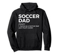 Funny Soccer Dad Definition Hoodie - Unique Graphic Unisex - T-Shirt, Sweatshirt, Hoodie