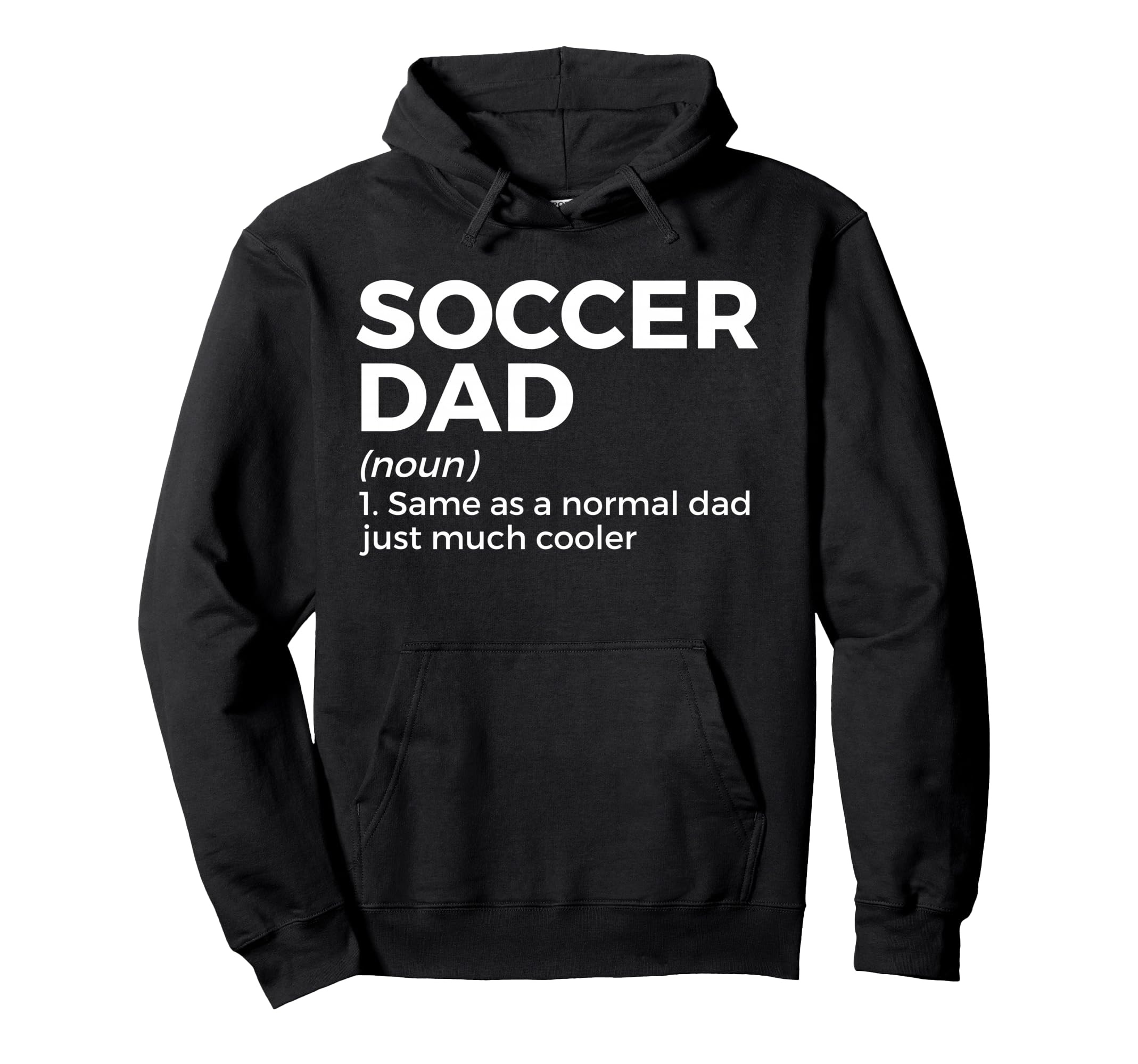 Funny Soccer Dad Definition Hoodie - Unique Graphic Unisex - T-Shirt, Sweatshirt, Hoodie