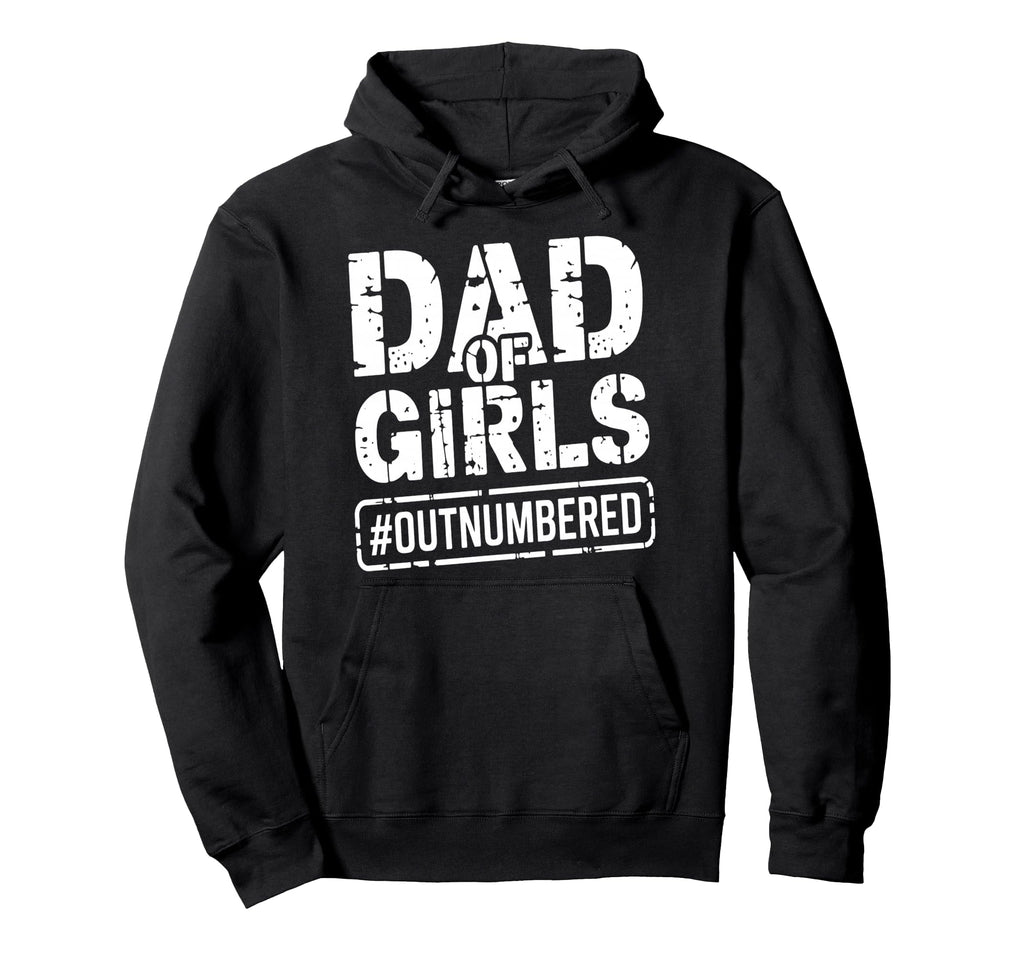 Dad Outnumbered Funny Fathers Day Hoodie - Graphic Print for Adults - T-Shirt, Sweatshirt, Hoodie