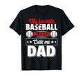 My Favorite Baseball Player Calls Me Dad T-Shirt - Trendy Graphic Men Women - T-Shirt, Sweatshirt, Hoodie