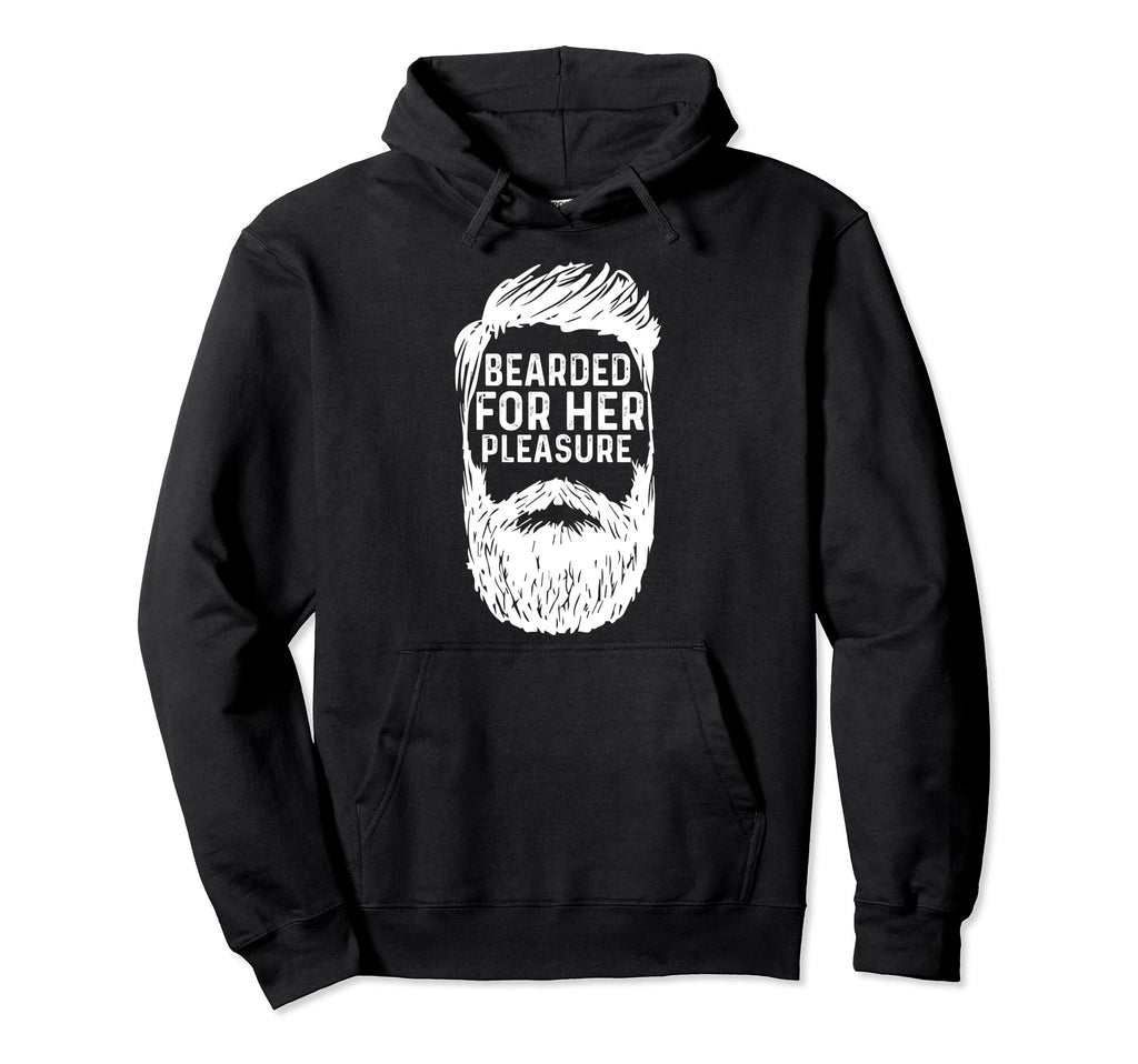Bearded Her Pleasure Funny Dad Beard Hoodie - Custom Art Print Unisex - T-Shirt, Sweatshirt, Hoodie
