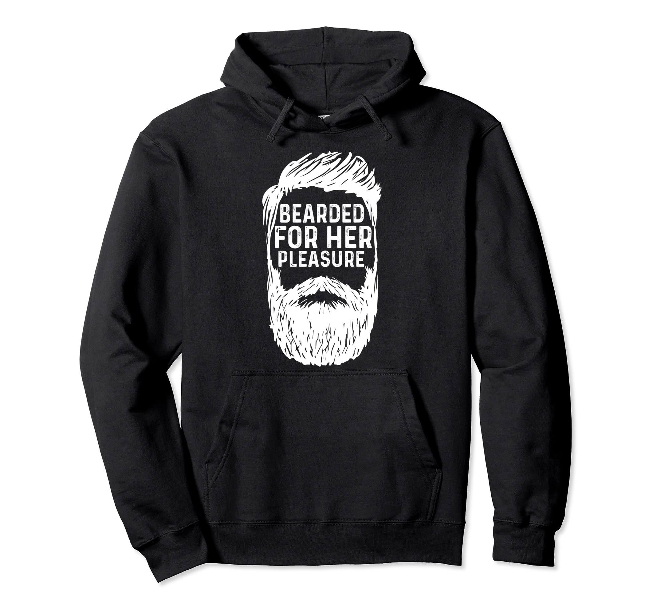Bearded Her Pleasure Funny Dad Beard Hoodie - Custom Art Print Unisex - T-Shirt, Sweatshirt, Hoodie