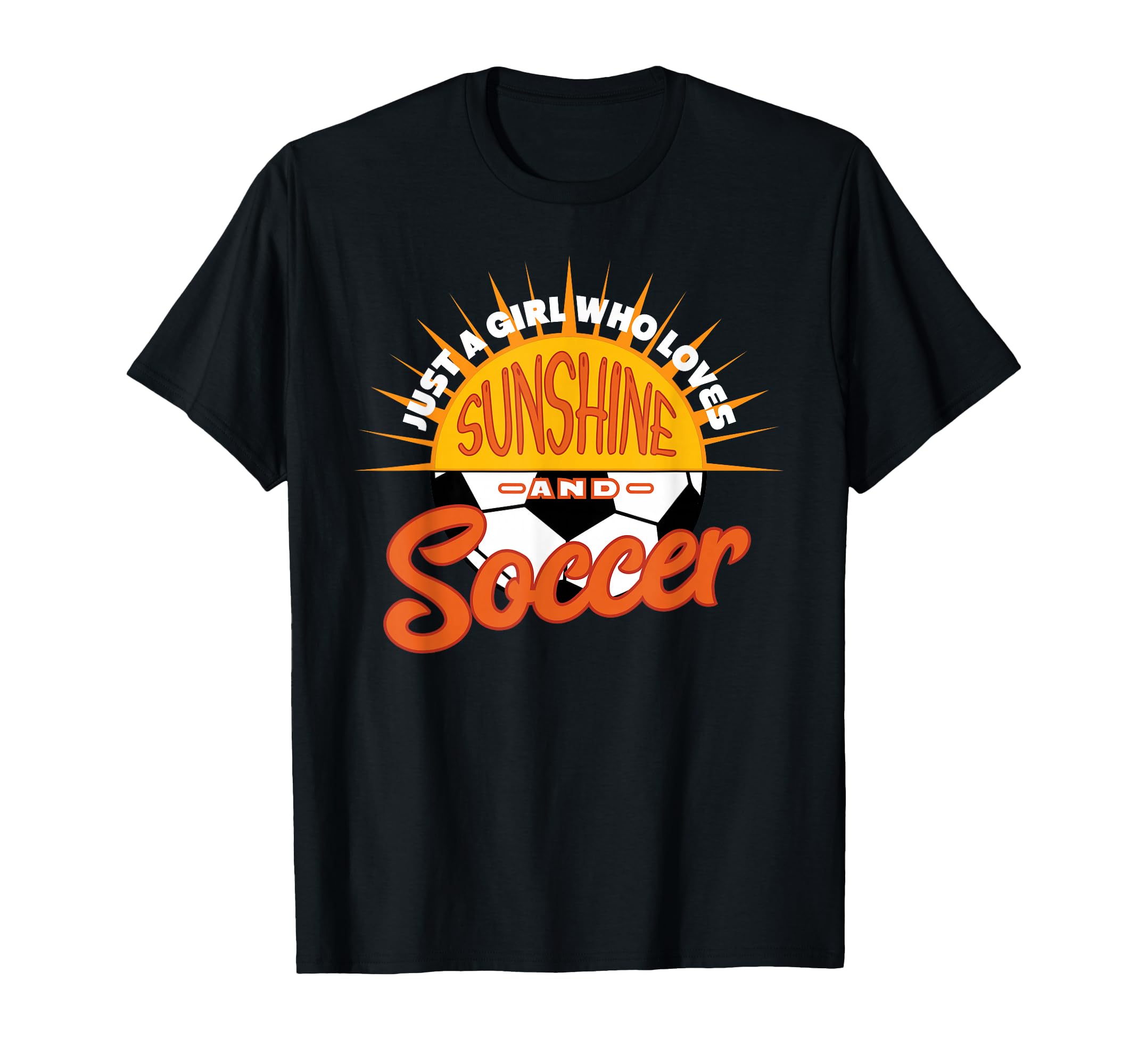 That Loves Sunshine And Soccer T-Shirt - Trendy Graphic Unisex - T-Shirt, Sweatshirt, Hoodie