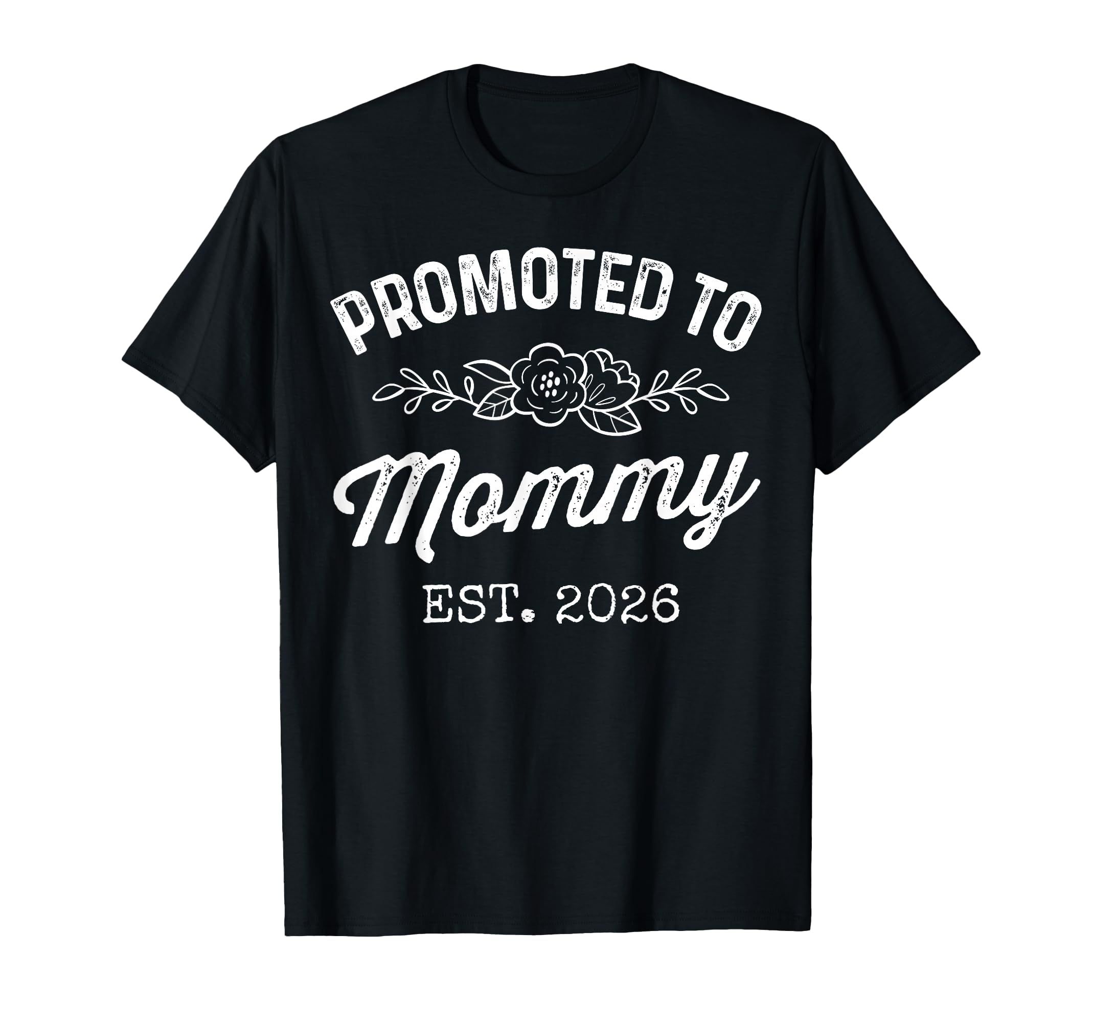 Promoted To Mommy Est 2026 First Time T-Shirt - Novelty Apparel for Adults - T-Shirt, Sweatshirt, Hoodie