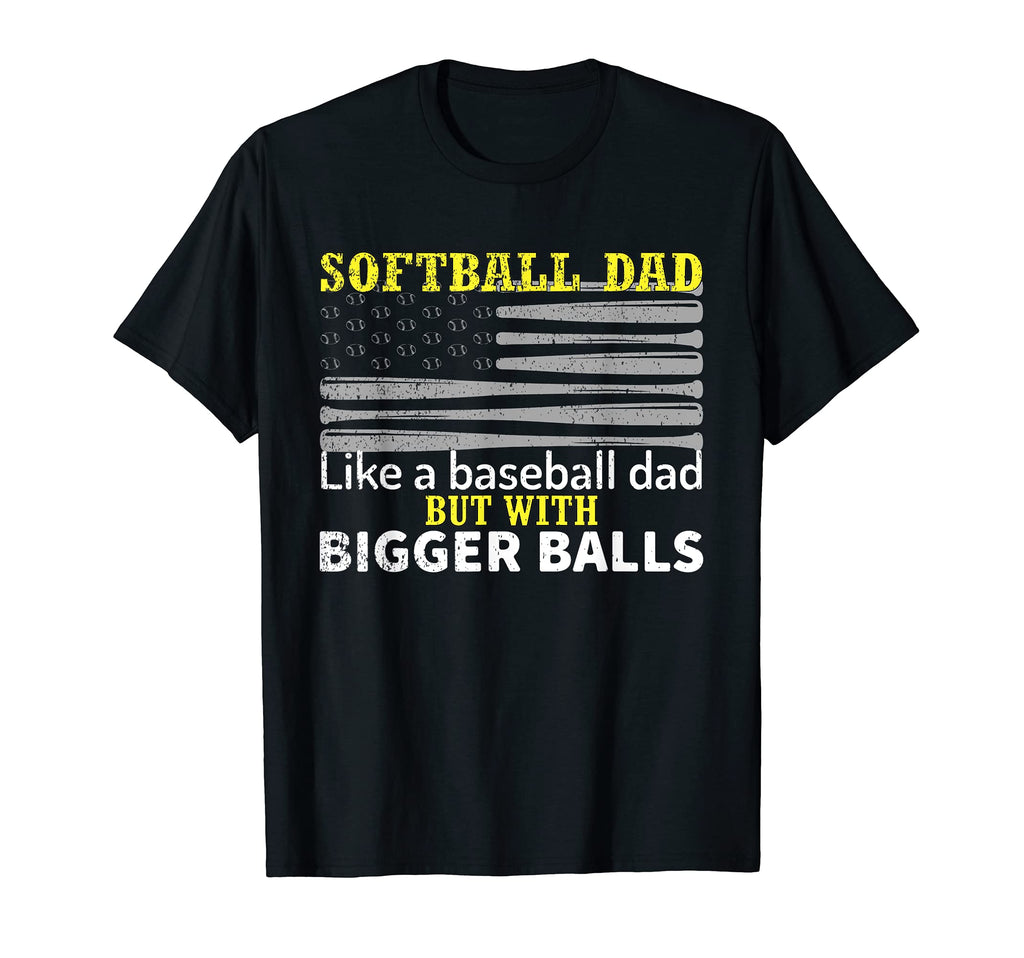 Softball Dad Like Baseball Dad T-Shirt - Fun Novelty Design for Adults - T-Shirt, Sweatshirt, Hoodie
