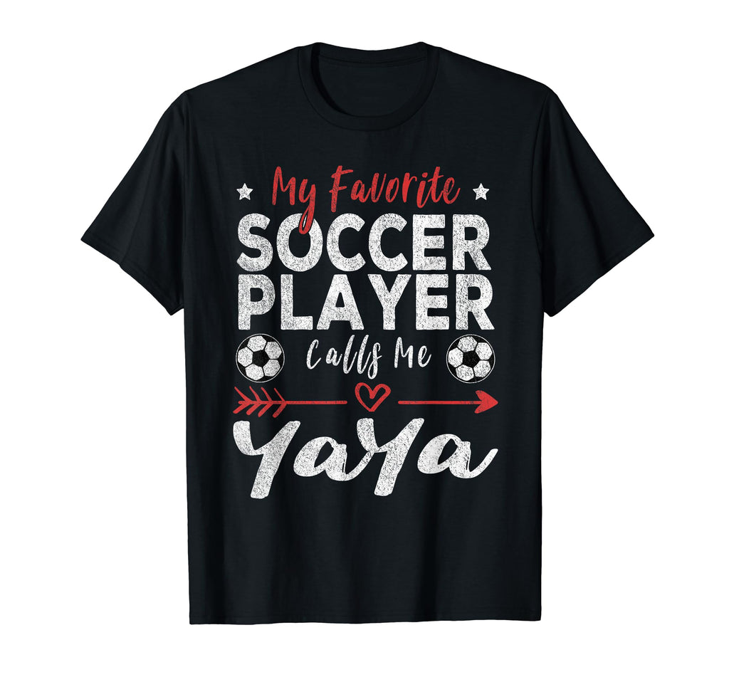 My Favorite Soccer Player Calls Me Yaya T-Shirt - Streetwear Style Unisex - T-Shirt, Sweatshirt, Hoodie