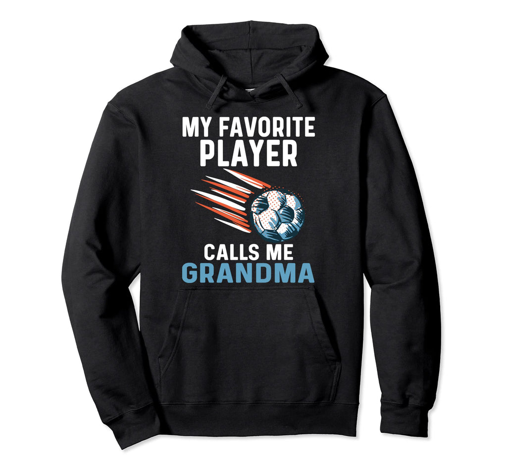 My Favorite Player Calls Me Grandma Hoodie - Trendy Graphic Men Women - T-Shirt, Sweatshirt, Hoodie