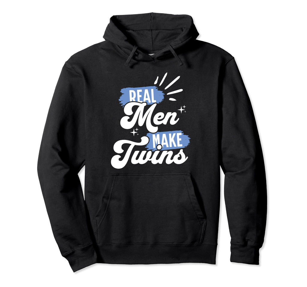 Real Make Twins Funny Twin Dad Hoodie - Casual Everyday Wear Unisex - T-Shirt, Sweatshirt, Hoodie