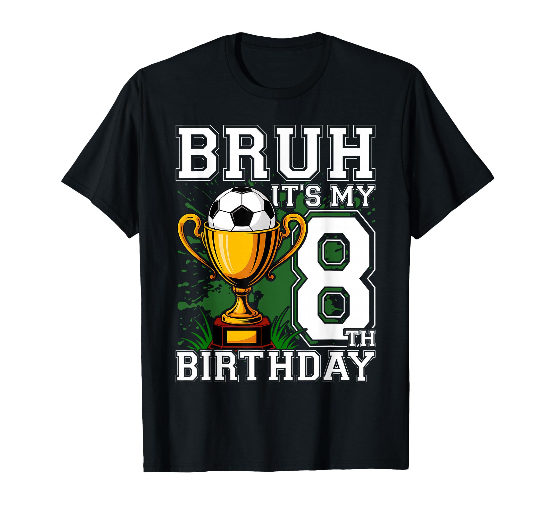 8 Year Old Bruh Its My 8Th Birthday T-Shirt - Aesthetic Graphic Unisex - T-Shirt, Sweatshirt, Hoodie