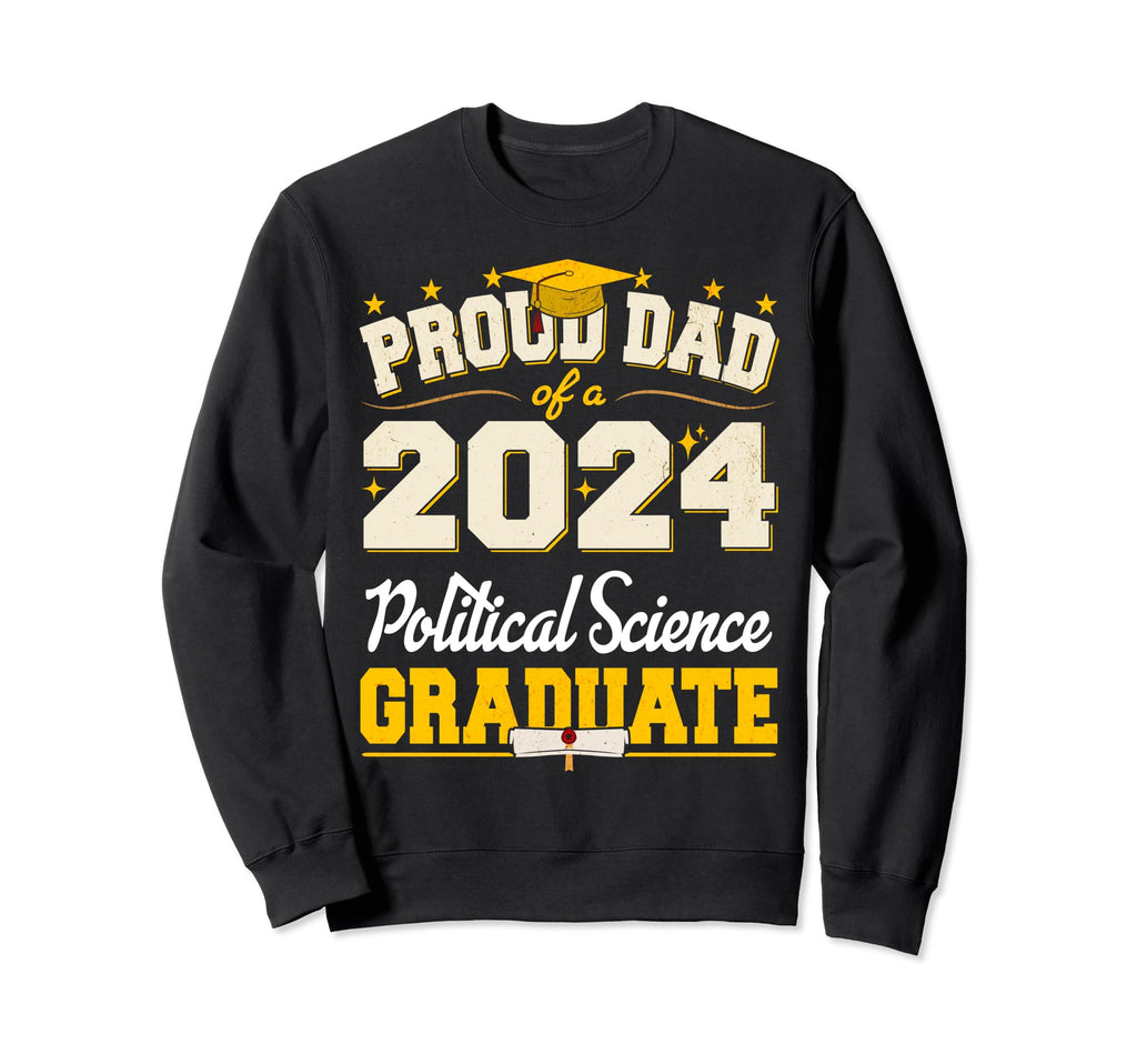 Proud Dad 2024 Political Science Sweatshirt - Unique Graphic for Adults - T-Shirt, Sweatshirt, Hoodie