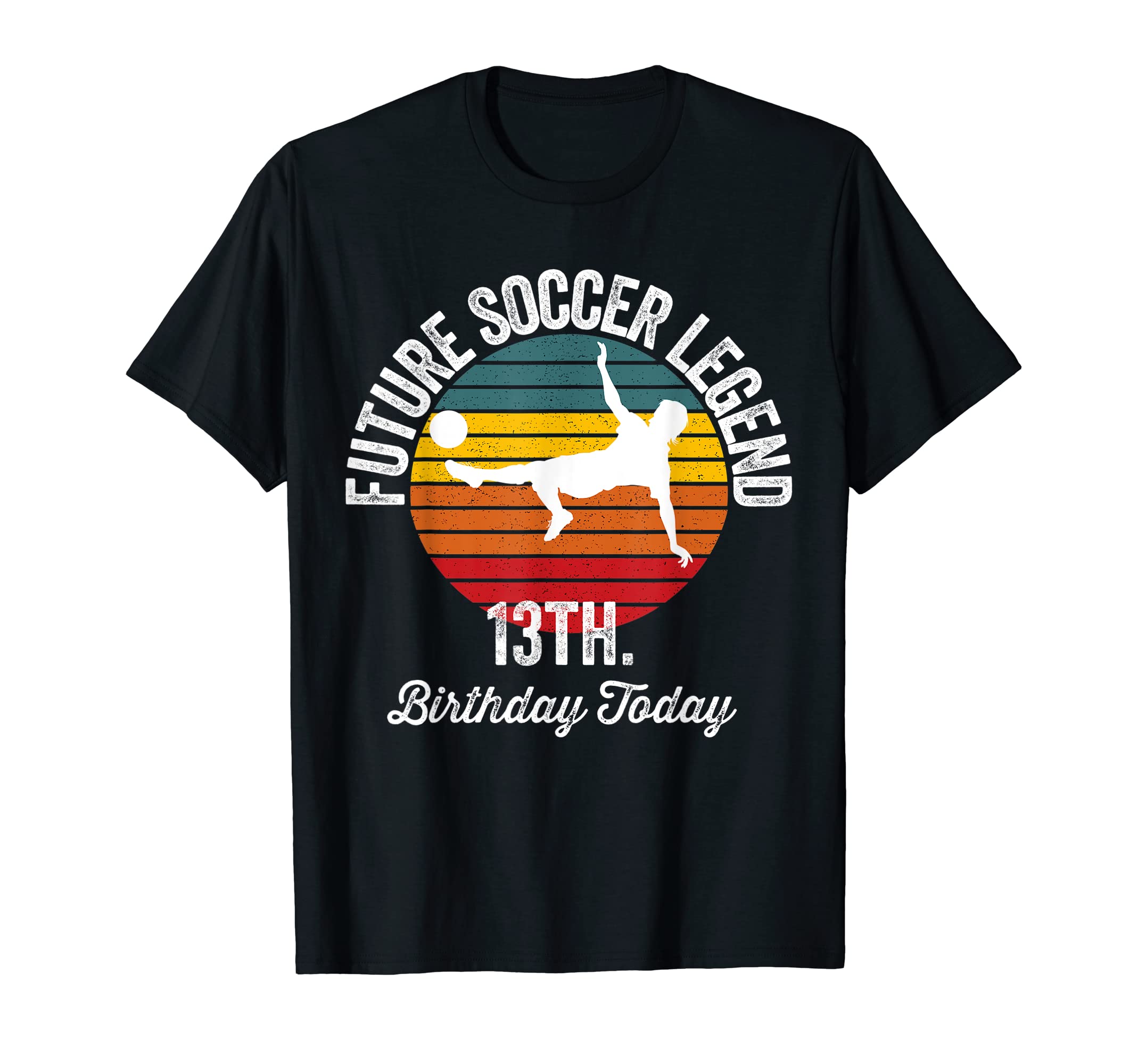 13Th Birthday Soccer Future T-Shirt - Fun Novelty Design for Adults - T-Shirt, Sweatshirt, Hoodie