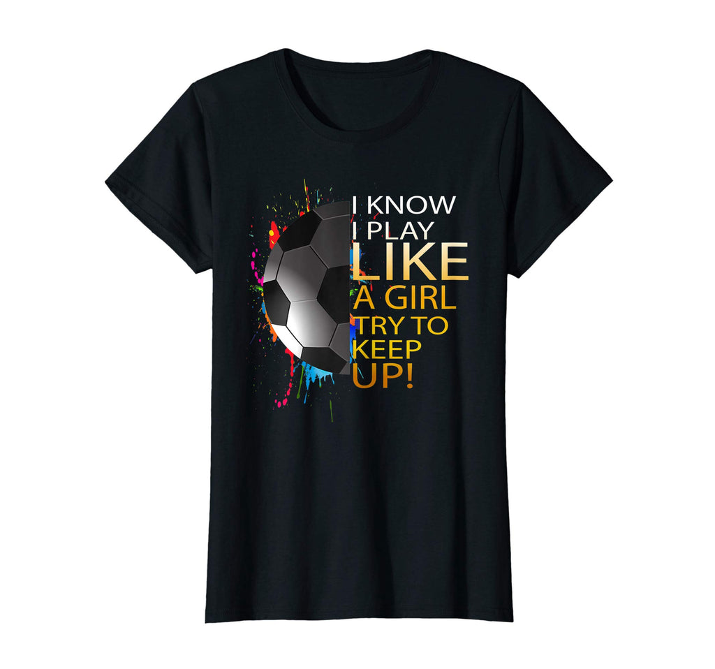 Womens Soccer Play Like T-Shirt - Aesthetic Graphic Men Women - T-Shirt, Sweatshirt, Hoodie