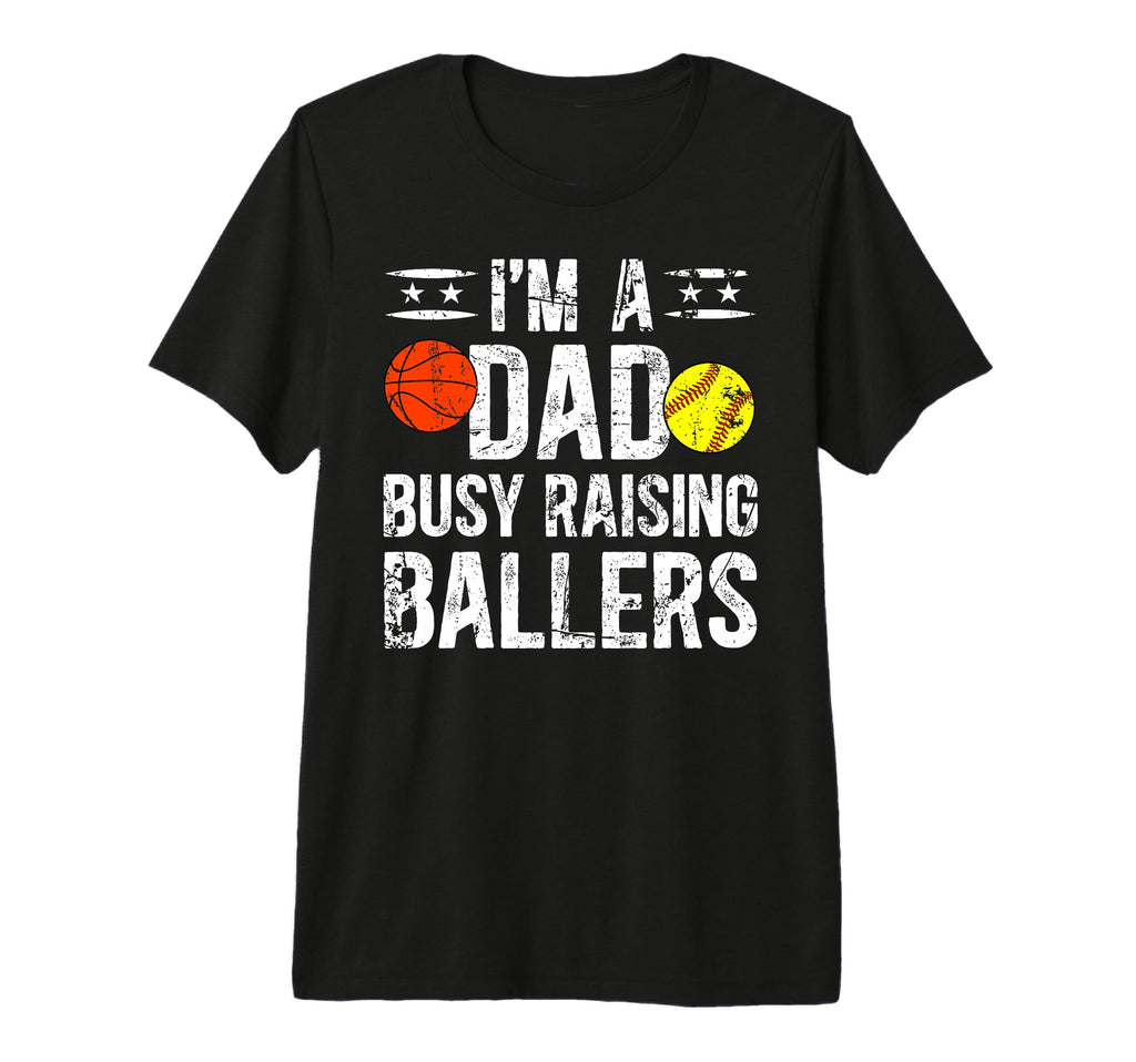 Mens Im Dad Busy Raising Ballers T-Shirt - Graphic Print for Adults - T-Shirt, Sweatshirt, Hoodie