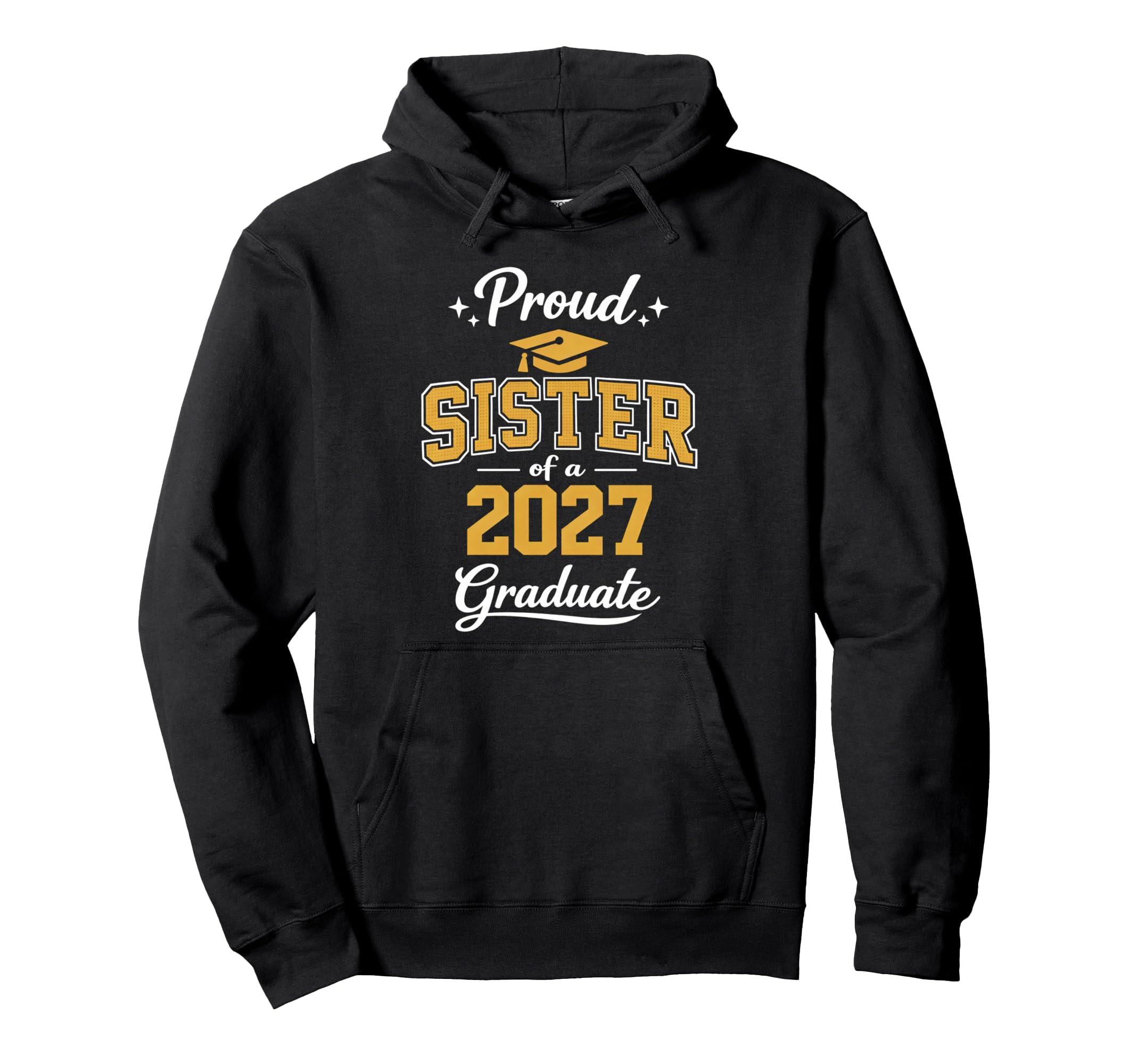 Proud Sister 2027 Graduate Graduation Hoodie - Minimalist Print Unisex - T-Shirt, Sweatshirt, Hoodie