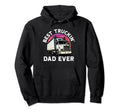 Best Truckin Dad Ever Truck Driver Hoodie - Novelty Apparel Men Women - T-Shirt, Sweatshirt, Hoodie