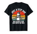 Just Step Dad Who Always Came Back T-Shirt - Fun Novelty Design Men Women - T-Shirt, Sweatshirt, Hoodie