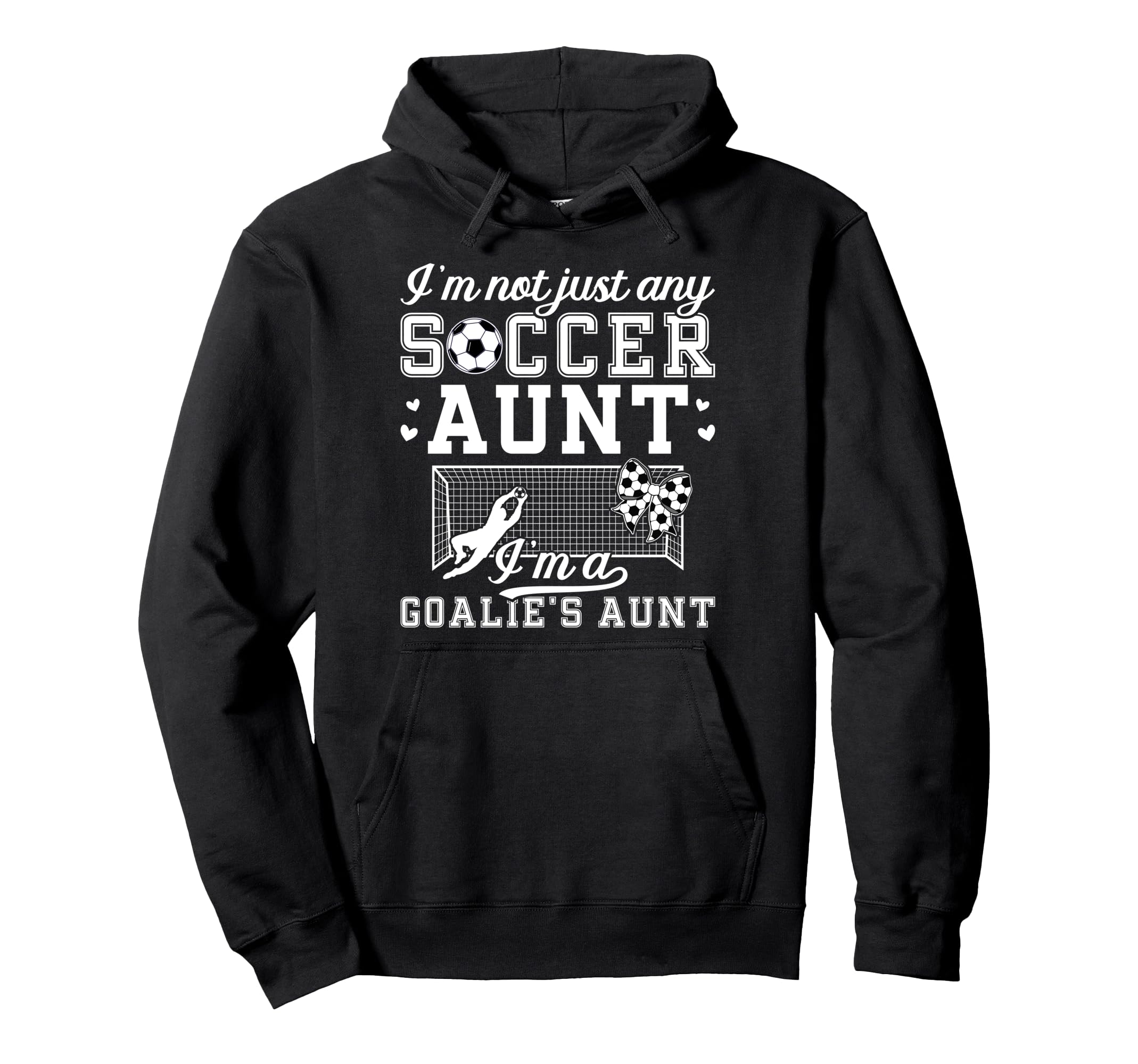 Im Soccer Goalie Aunt Soccer Keeper Hoodie - Minimalist Print for Adults - T-Shirt, Sweatshirt, Hoodie