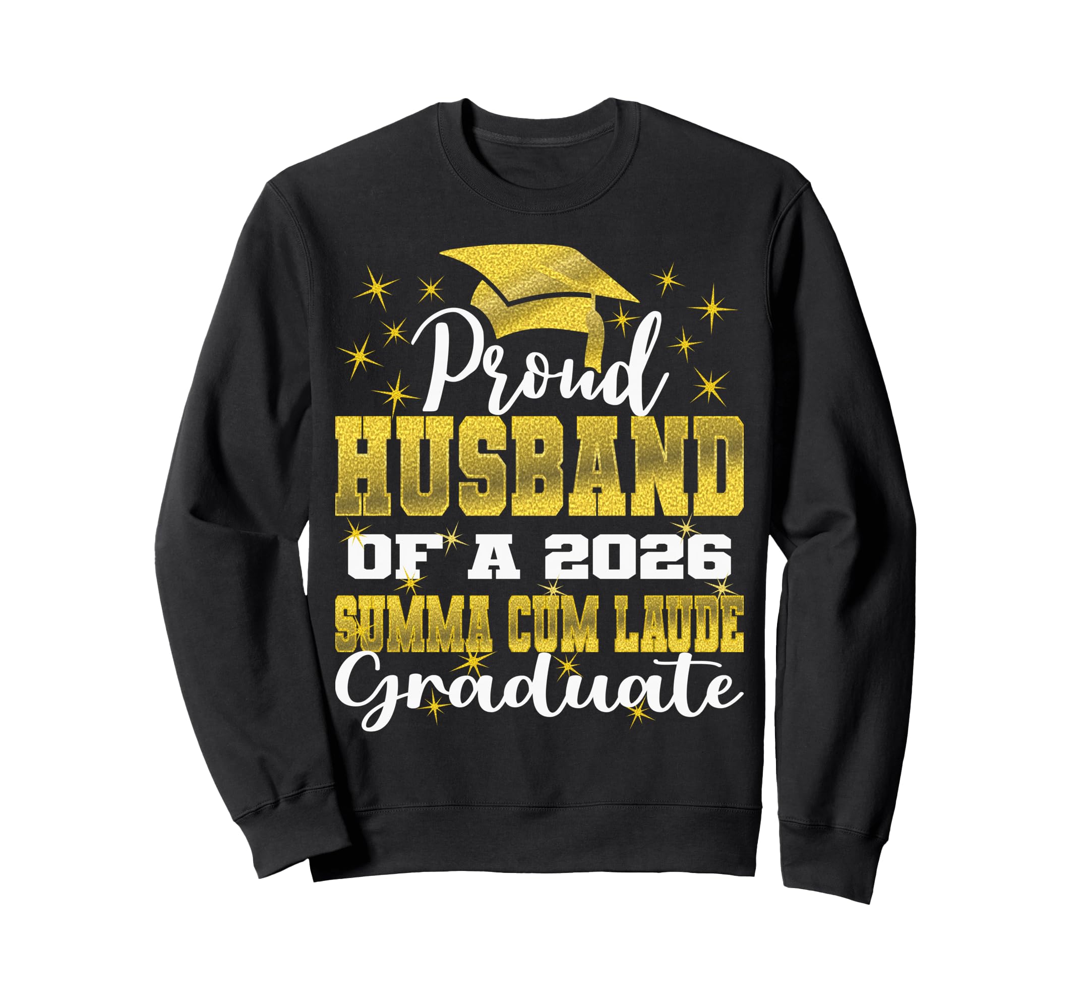 Proud Husband 2026 Summa Cum Laude Sweatshirt - Trendy Graphic Men Women - T-Shirt, Sweatshirt, Hoodie
