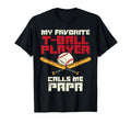 Favorite Tball Player Papa Baseball T-Shirt - Novelty Apparel Unisex - T-Shirt, Sweatshirt, Hoodie