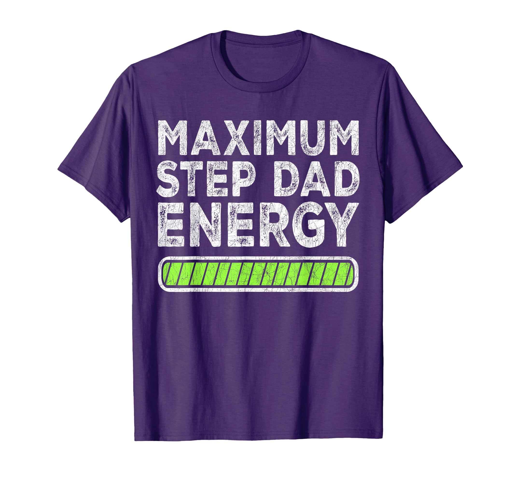 Fathers Day Step Dad Maximum Step T-Shirt - Casual Everyday Wear Unisex - T-Shirt, Sweatshirt, Hoodie