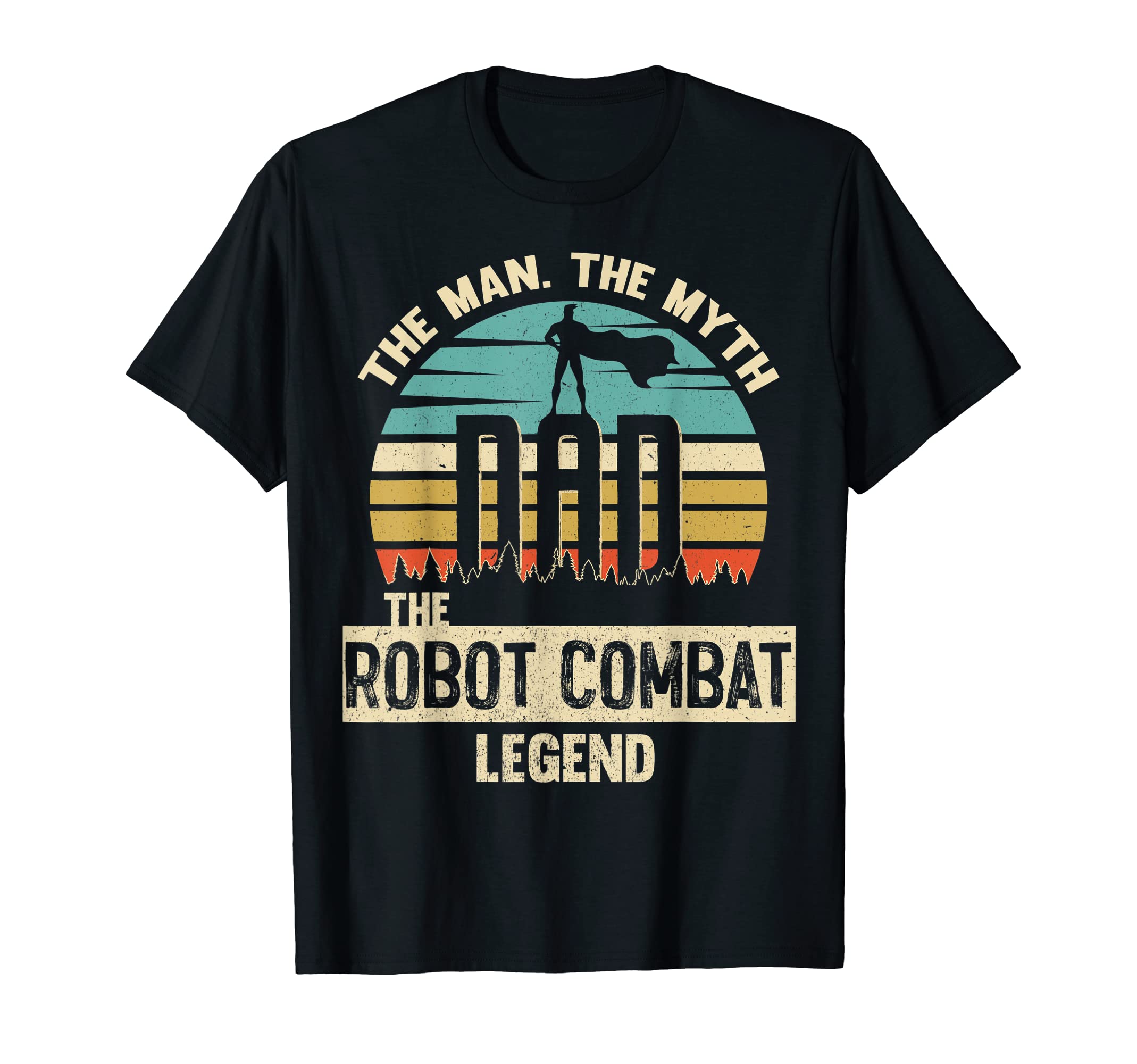 Myth Legend Dad Robot Combat T-Shirt - Graphic Print Men Women - T-Shirt, Sweatshirt, Hoodie