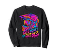 Need Money Dirt Bikes Dripping Sweatshirt - Novelty Apparel Unisex - T-Shirt, Sweatshirt, Hoodie