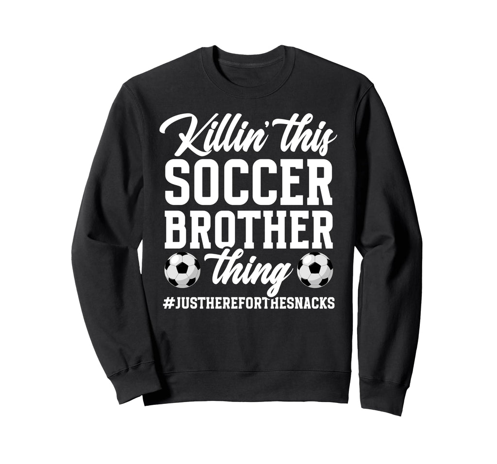 This Soccer Brother Thing Sweatshirt - Fun Novelty Design for Adults - T-Shirt, Sweatshirt, Hoodie