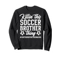 This Soccer Brother Thing Sweatshirt - Fun Novelty Design for Adults - T-Shirt, Sweatshirt, Hoodie