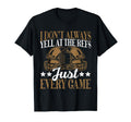 I Dont Always Yell Refs Just Every T-Shirt - Trendy Graphic for Adults - T-Shirt, Sweatshirt, Hoodie
