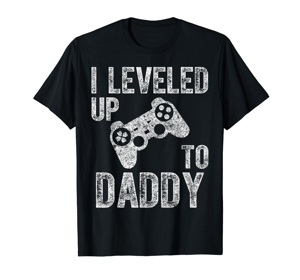 I Leveled Up To Daddy Funny Video T-Shirt - Custom Art Print for Adults - T-Shirt, Sweatshirt, Hoodie