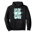 Funny My Dad Era Trendy New Dads Blue Hoodie - Unique Graphic for Adults - T-Shirt, Sweatshirt, Hoodie