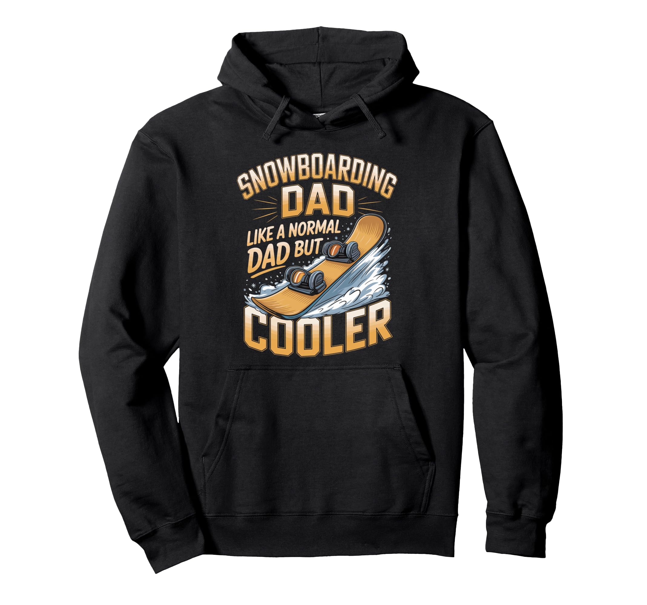 Snowboarding Dad Like Normal Dad But Cooler Hoodie - Graphic Print Unisex - T-Shirt, Sweatshirt, Hoodie