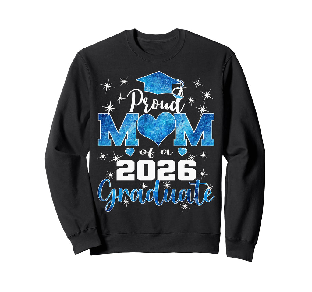 Super Proud Mom 2026 Graduate Sweatshirt - Streetwear Style for Adults - T-Shirt, Sweatshirt, Hoodie
