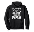 My Favorite Soccer Player Pepaw Soccer Hoodie - Trendy Graphic Men Women - T-Shirt, Sweatshirt, Hoodie