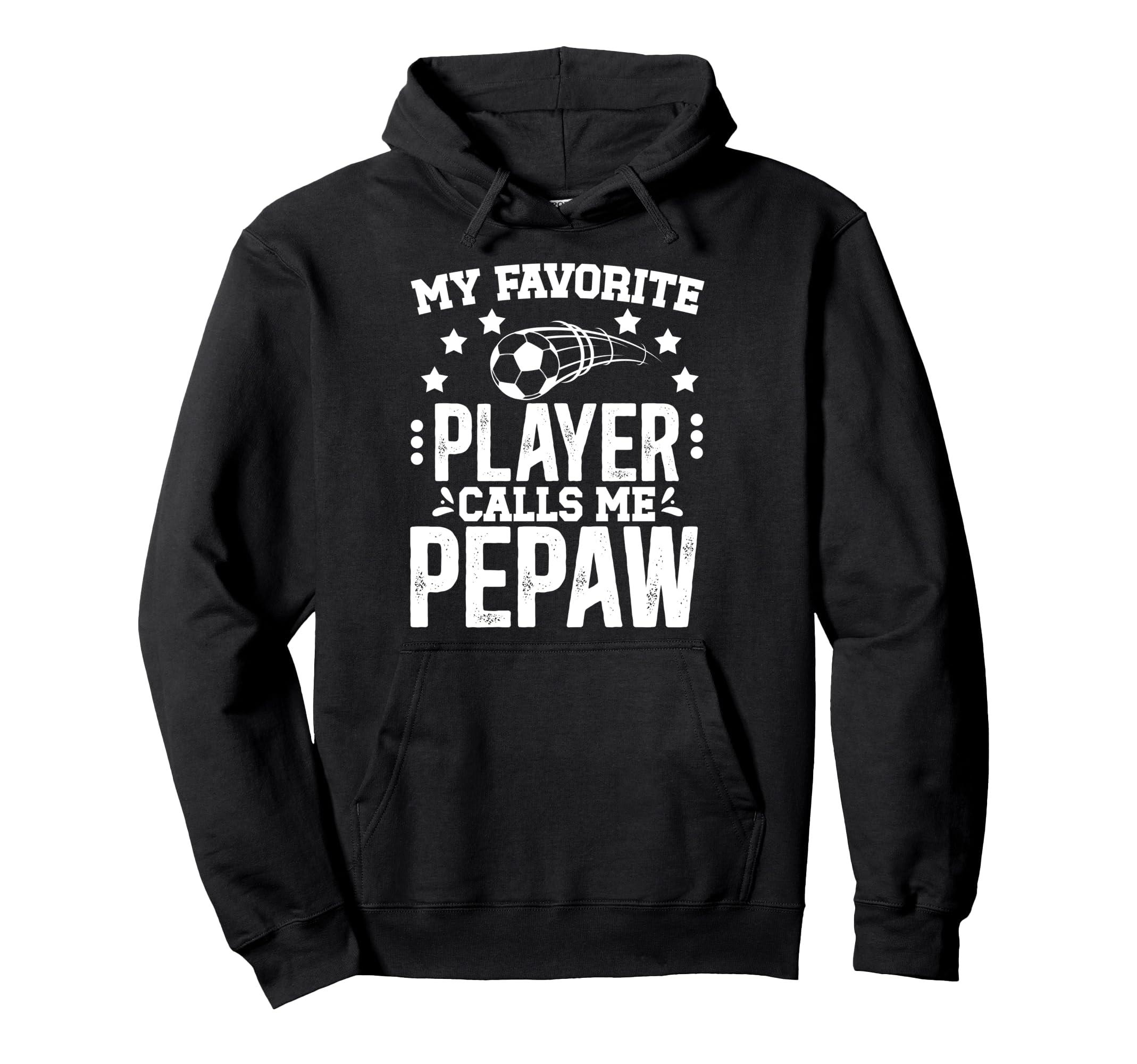 My Favorite Soccer Player Pepaw Soccer Hoodie - Trendy Graphic Men Women - T-Shirt, Sweatshirt, Hoodie