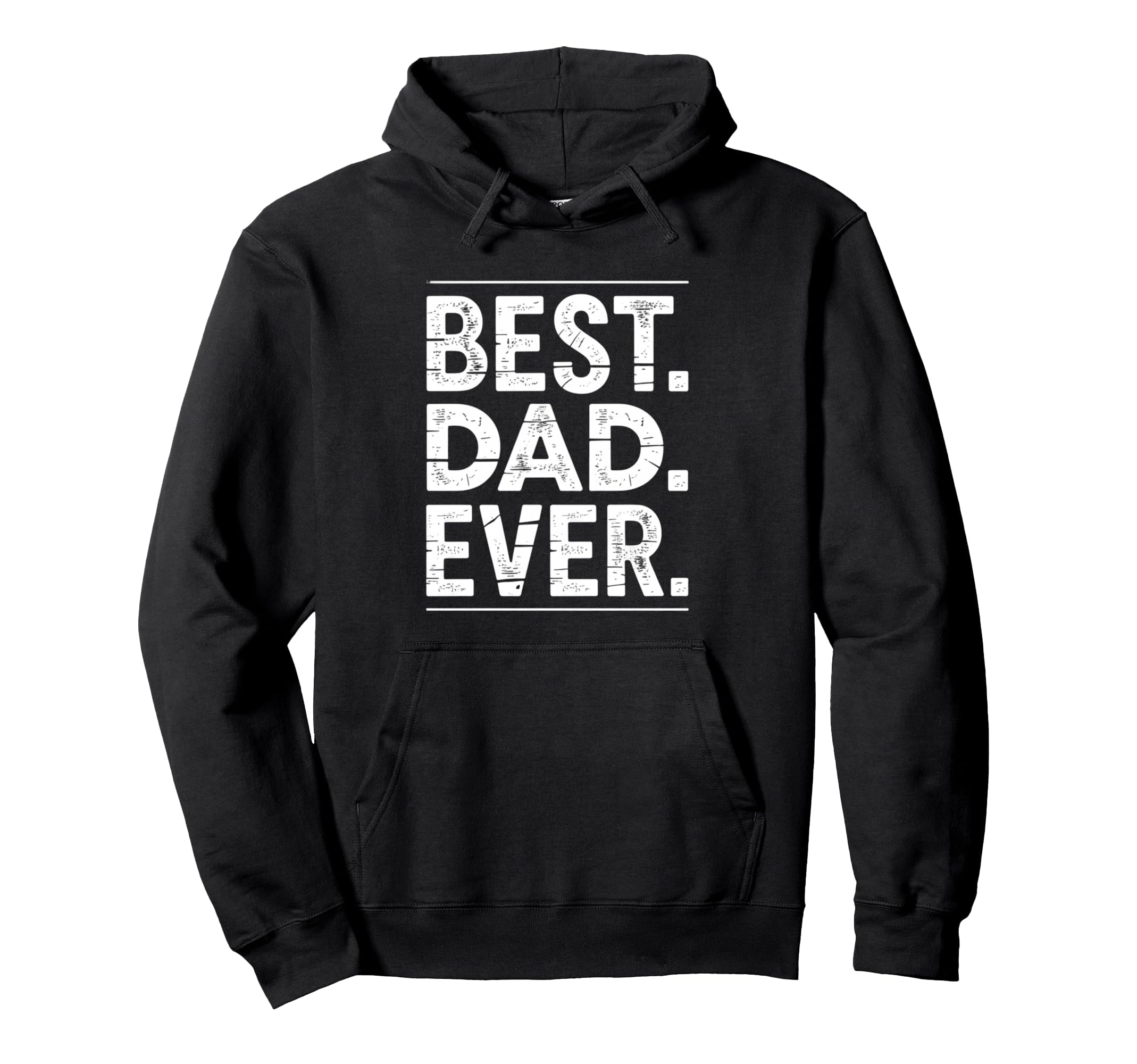 Best Dad Funny Fathers Day Proud Father Hoodie - Trendy Graphic for Adults - T-Shirt, Sweatshirt, Hoodie