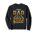 Proud Dad 2022 Graduate Senior Sweatshirt - Fun Novelty Design Men Women - T-Shirt, Sweatshirt, Hoodie