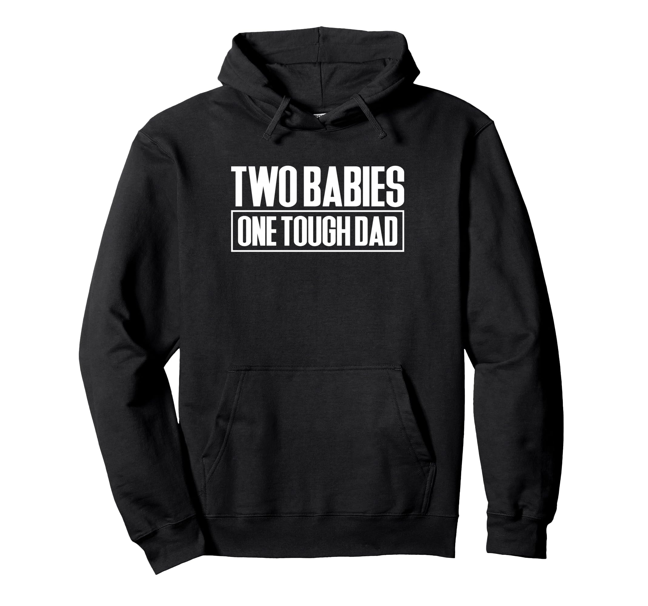 Two Babies One Tough Dad Fathers Day Twin Dad Hoodie - Graphic Print Unisex - T-Shirt, Sweatshirt, Hoodie