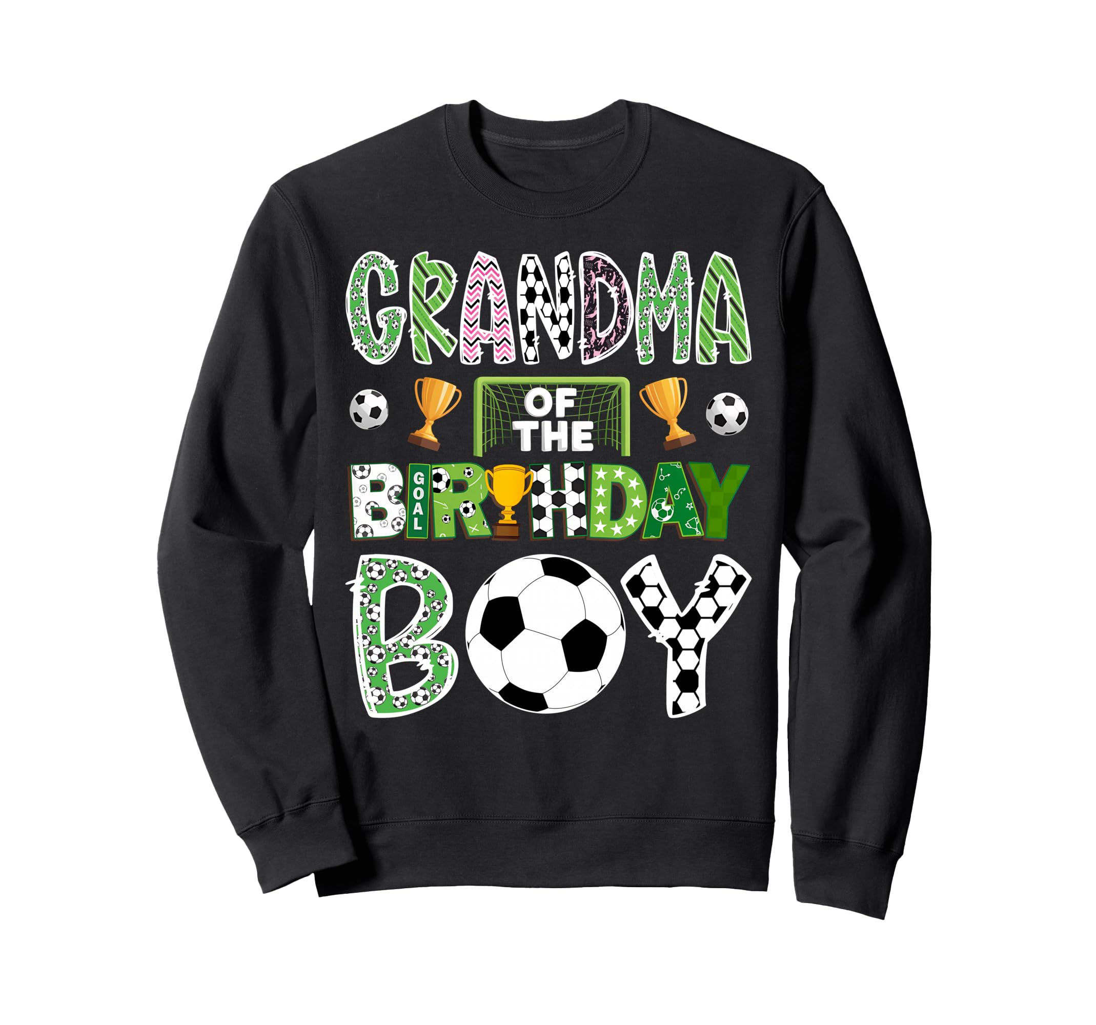 Grandma Birthday Soccer Player Game Sweatshirt - Trendy Graphic Men Women - T-Shirt, Sweatshirt, Hoodie