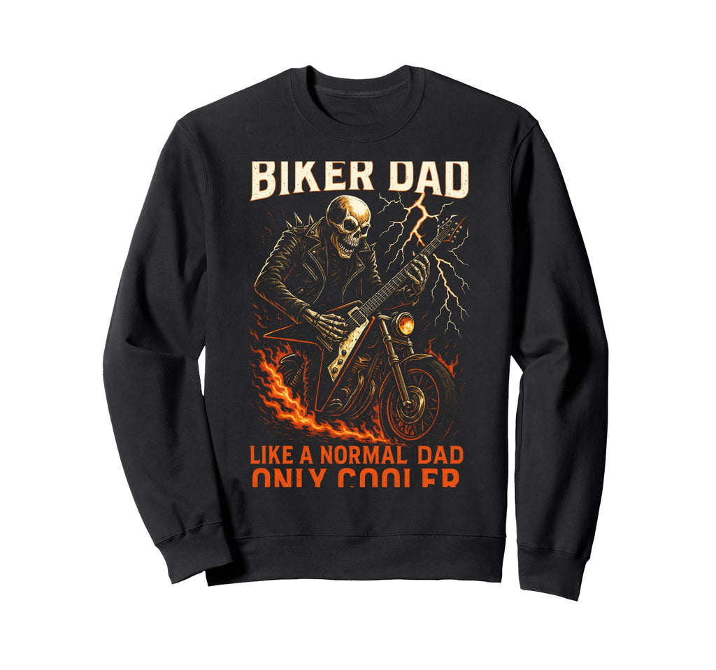 Biker Dad Skull Motorcycle Rocker Sweatshirt - Trendy Graphic Men Women - T-Shirt, Sweatshirt, Hoodie