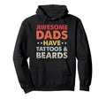 That Says Awesome Dads Have Tattoos Hoodie - Trendy Graphic for Adults - T-Shirt, Sweatshirt, Hoodie