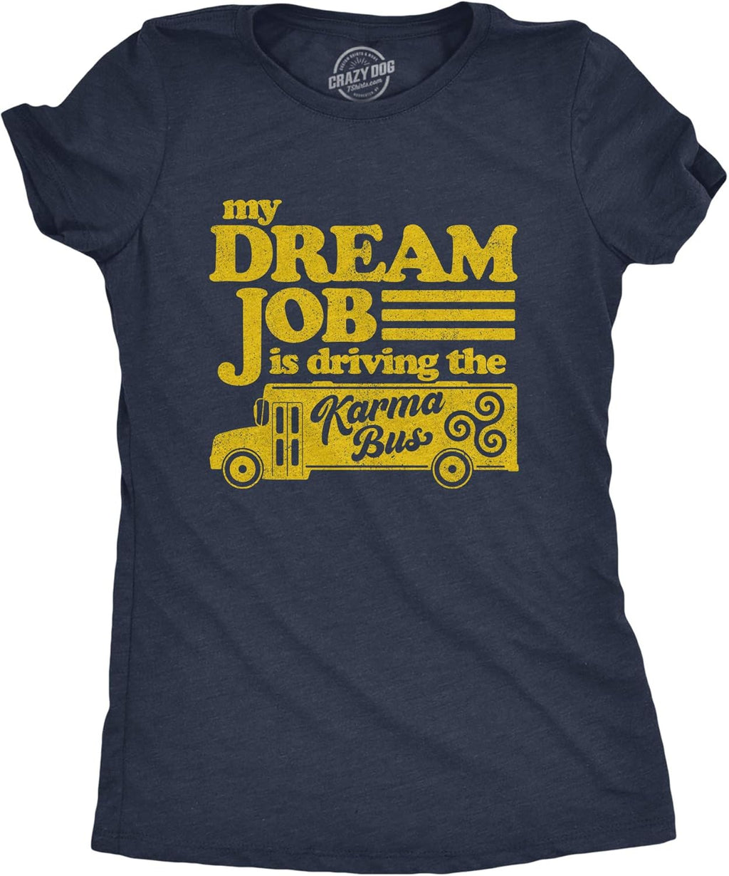 Womens My Dream Job is Driving The Karma Bus Funny - Adult & Kids T-Shirts, Sweatshirts & Hoodies apparel design preview 1