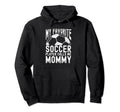 My Favorite Soccer Player Calls Me Mommy Hoodie - Trendy Graphic Men Women - T-Shirt, Sweatshirt, Hoodie